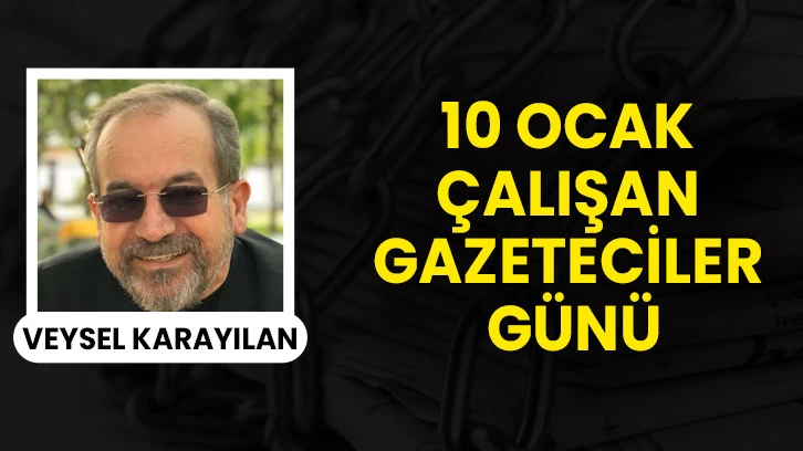 10 OCAK ÇALIŞAN GAZETECİLER GÜNÜ