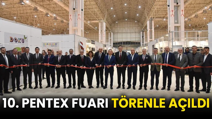 10. PENTEX Fuarı törenle açıldı