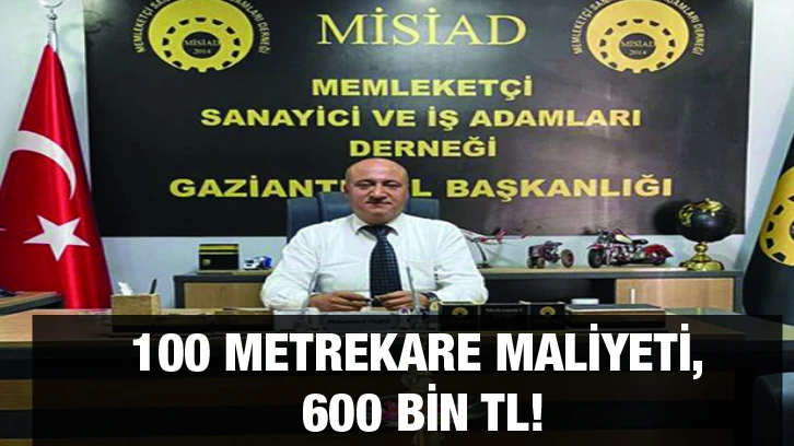 100 metrekare maliyeti, 600 bin TL!