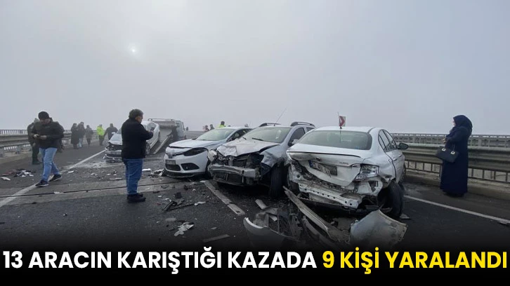 13 aracın karıştığı kazada 9 kişi yaralandı