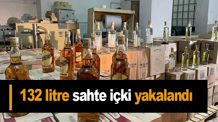 132 litre sahte içki yakalandı