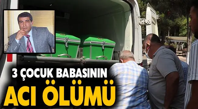 3 çocuk babasının acı ölümü