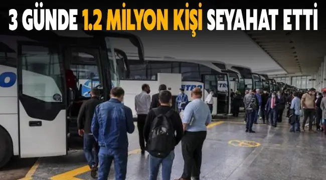 3 günde 1.2 milyon kişi seyahat etti