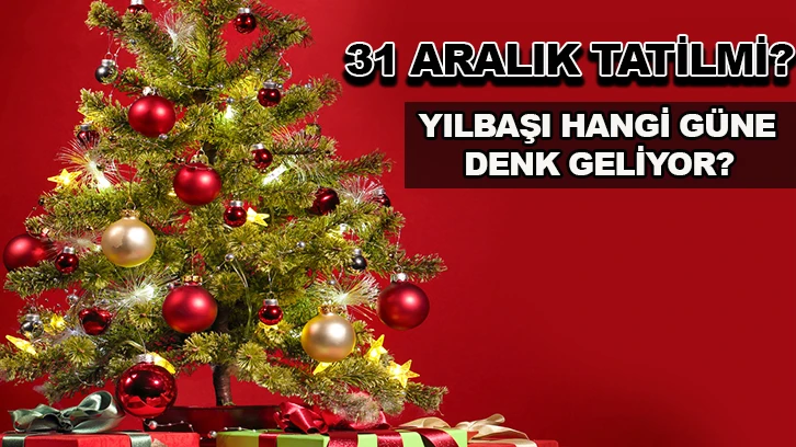 31 Aralık tatil mi? Yılbaşı hangi güne denk geliyor?