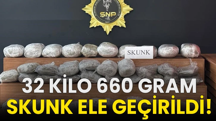 32 kilo 660 gram skunk ele geçirildi!