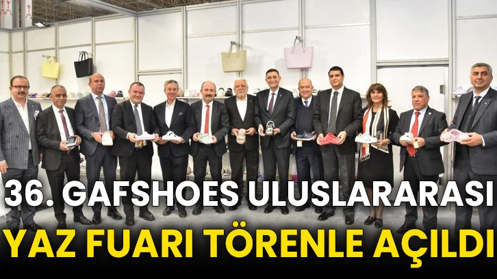 36. GAFSHOES Uluslararası Yaz Fuarı törenle açıldı