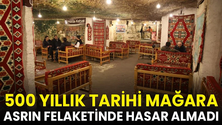 500 yıllık tarihi mağara asrın felaketinde hasar almadı