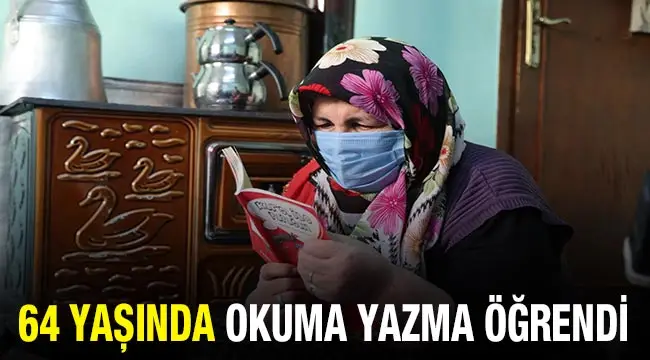 64 yaşında okuma yazma öğrendi