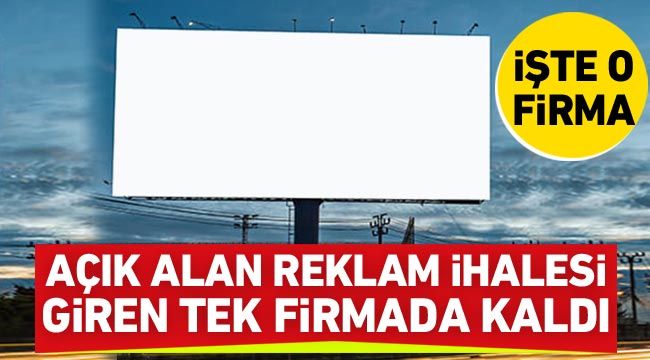 Açık alan reklam ihalesi giren tek firmada kaldı