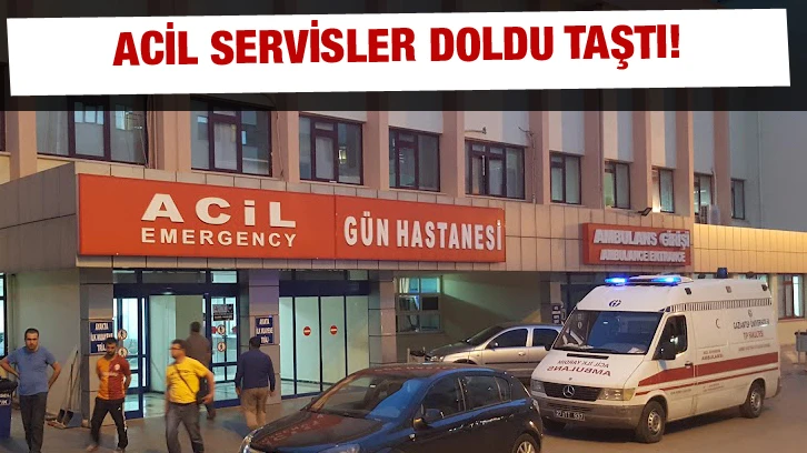 Acil servisler doldu taştı!