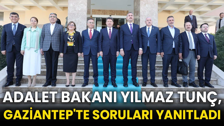 Adalet Bakanı Yılmaz Tunç, Gaziantep'te soruları yanıtladı