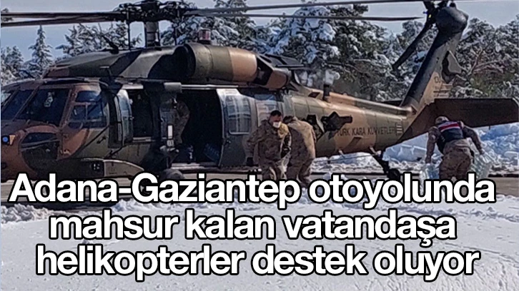 Adana-Gaziantep otoyoluna 2 helikopter görevlendirildi