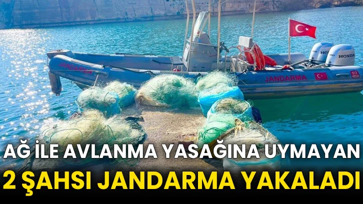 Ağ ile avlanma yasağına uymayan 2 şahsı jandarma yakaladı