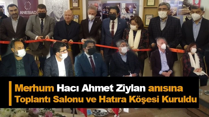 Ahmet Ziylan, anısına ANASİAD’ta toplantı salonu ve hatıra köşesi kuruldu