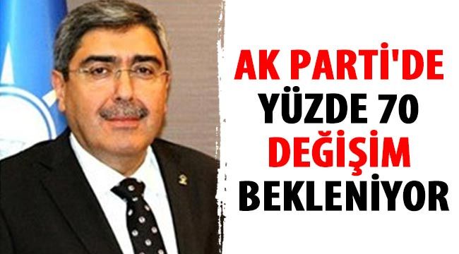 AK Parti'de yüzde 70 değişim bekleniyor