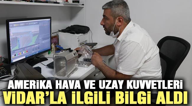 Amerika Hava ve Uzay Kuvvetleri, VİDAR’la ilgili bilgi aldı 