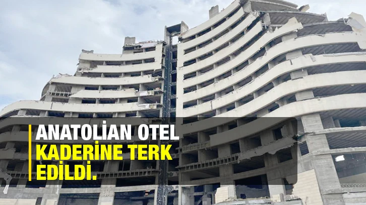 Anatolian Otel kaderine terk edildi.