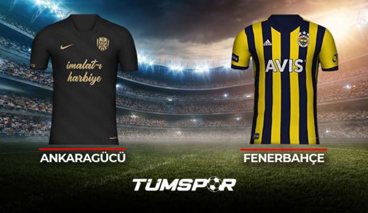 Ankaragücü Fenerbahçe maçı ne zaman saat kaçta hangi kanalda? Ankaragücü FB maçı muhtemel 11'le