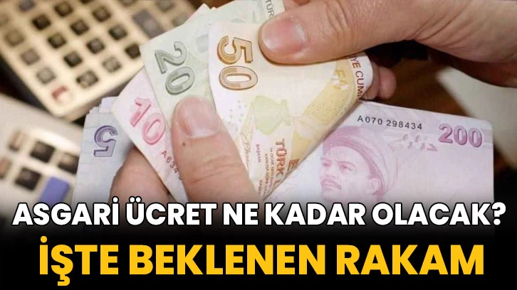 Asgari ücret ne kadar olacak? İşte beklenen rakam