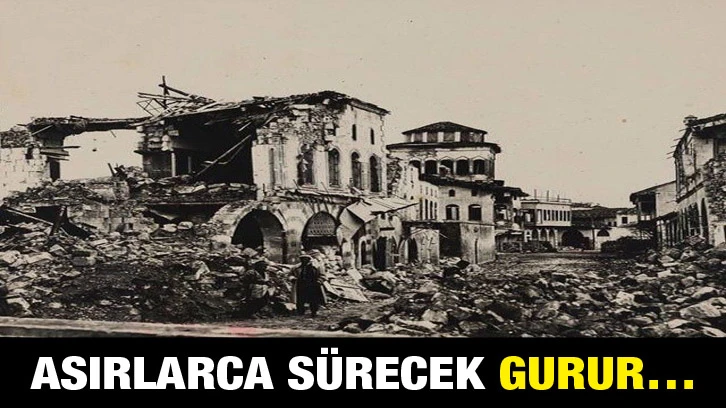 Asırlarca Sürecek Gurur…