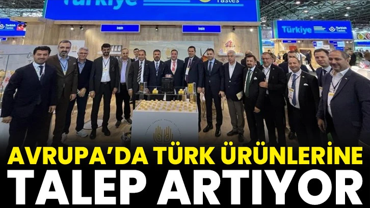 Avrupa’da Türk ürünlerine talep artıyor