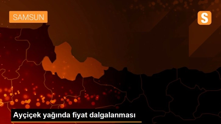 Ayçiçek yağında fiyat dalgalanması