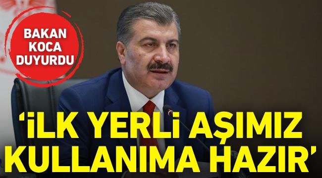 Bakan Koca duyurdu: İlk yerli aşımız kullanıma hazır