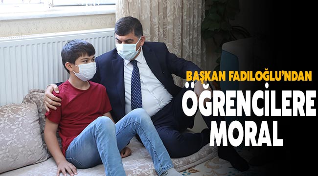 Başkan Fadıloğlu'ndan öğrencilere moral