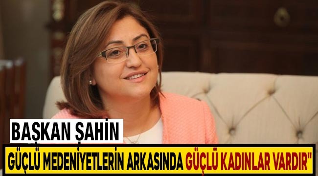 Başkan Şahin: 