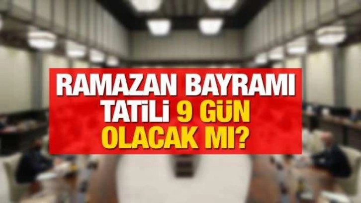 Bayram tatili kaç gün olacak? Kabine toplantısında bayram tatilinin birleştirilmesi...