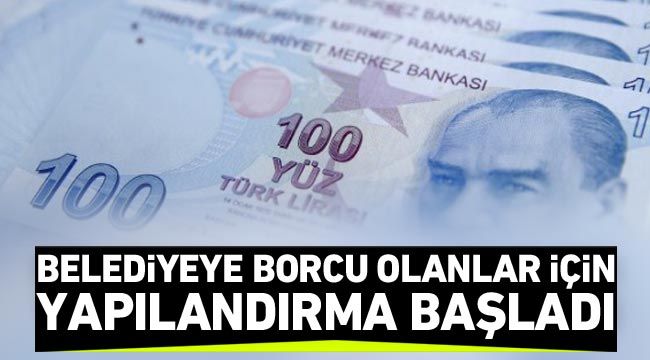 Belediyeye borcu olanlar için yapılandırma başladı