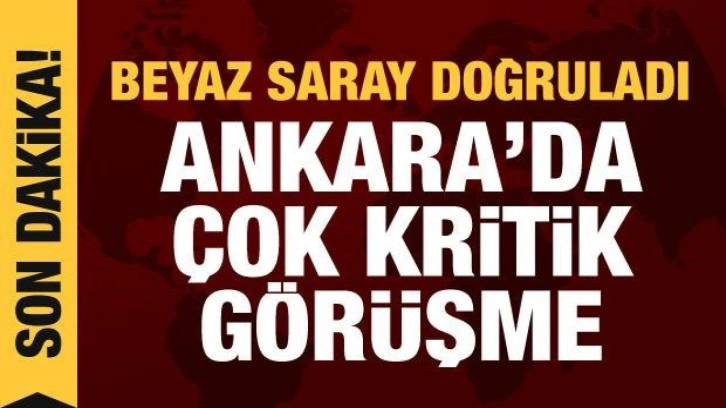 Beyaz Saray açıkladı: Ankara'da Rusya ile ABD arasında kritik görüşme