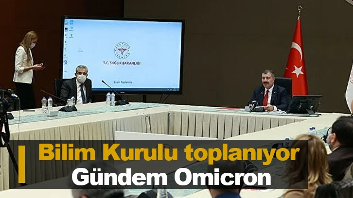 Bilim Kurulu toplanıyor: Gündem Omicron