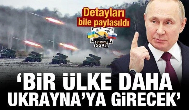 'Bir ülke daha Ukrayna'ya girecek'