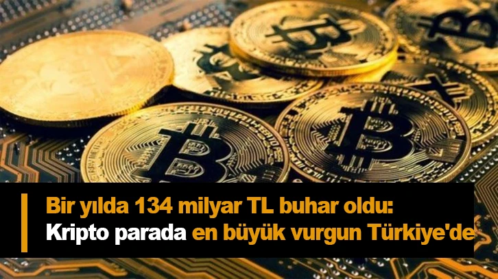 Bir yılda 134 milyar TL buhar oldu: Kripto parada en büyük vurgun Türkiye'de