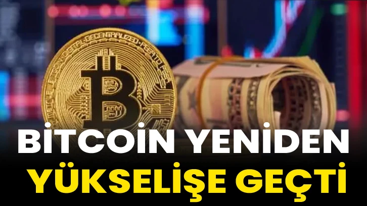 Bitcoin yeniden yükselişe geçti