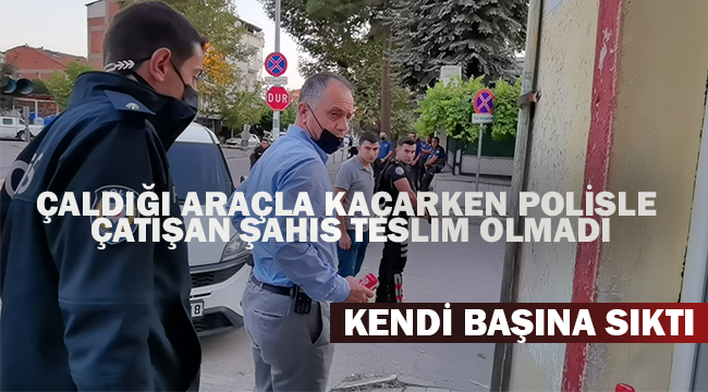  Çaldığı araçla kaçarken polisle çatışan şahıs teslim olmadı, intihar etti