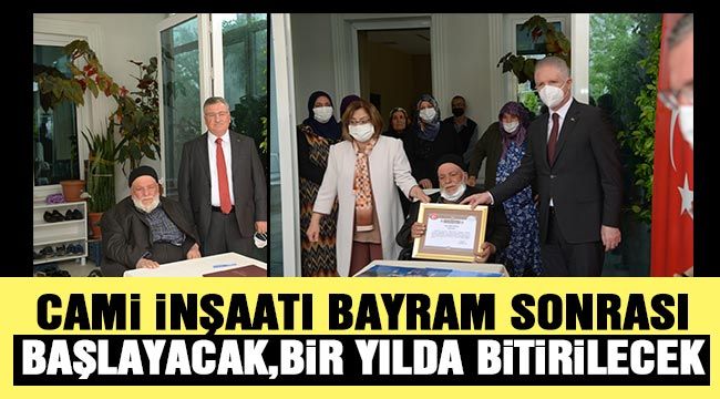 Cami inşaatı bayram sonrası başlayacak, bir yılda bitirilecek