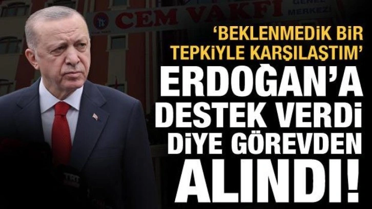 Cem Vakfı yöneticisi Ersin: Erdoğan'ın reformundan memnun olduğum için görevden alındım