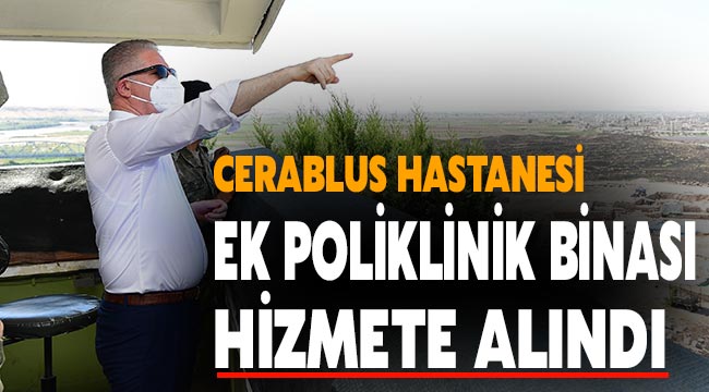 Cerablus Hastanesi Ek Poliklinik Binası hizmete alındı