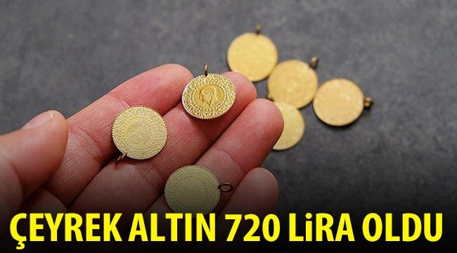 Çeyrek altın 720 lira oldu