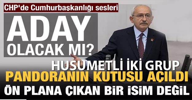 CHP'de Cumhurbaşkanlığı sesleri: Kılıçdaroğlu aday olacak mı?