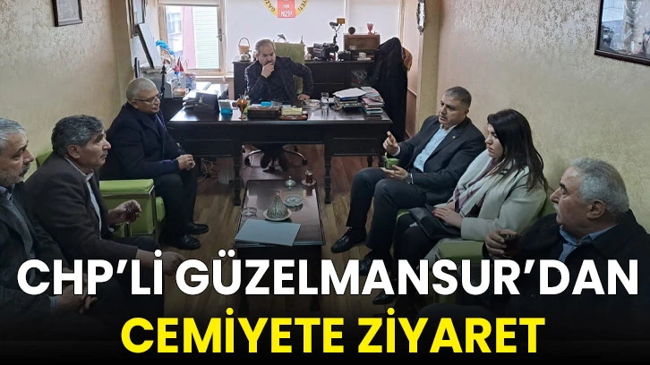 CHP’li Güzelmansur’dan Cemiyete Ziyaret