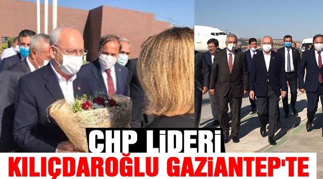 CHP Lideri Kılıçdaroğlu Gaziantep'te