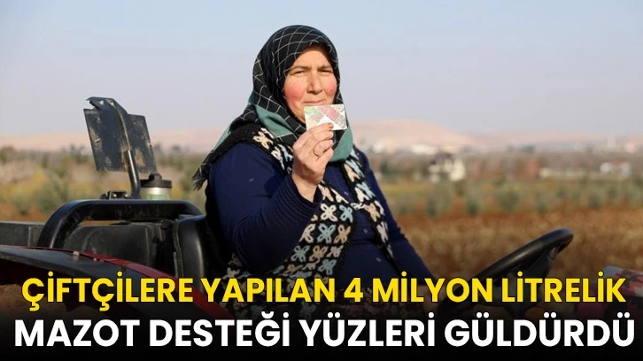 Çiftçilere yapılan 4 milyon litrelik mazot desteği yüzleri güldürdü