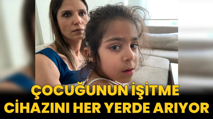 Çocuğunun İşitme Cihazını Her Yerde Arıyor