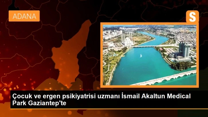 Çocuk ve ergen psikiyatrisi uzmanı İsmail Akaltun Medical Park Gaziantep'te