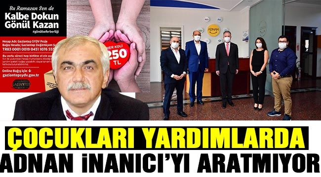 Çocukları yardımlarda Adnan İnanıcı'yı aratmıyor-