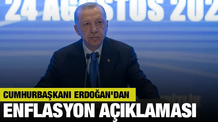 Cumhurbaşkanı Erdoğan'dan Enflasyon Açıklaması