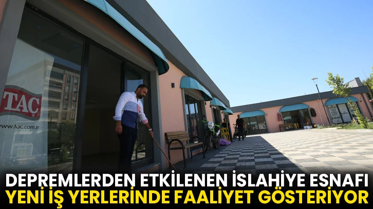 Depremlerden etkilenen İslahiye esnafı yeni iş yerlerinde faaliyet gösteriyor